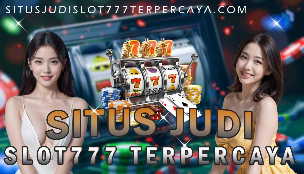 Situs Judi Slot777 Terpercaya